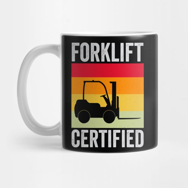 Forklift Certified Funny Forklift Driver by Visual Vibes